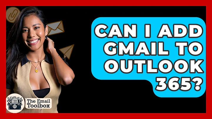 Can I Add Gmail To Outlook 365? - TheEmailToolbox.com