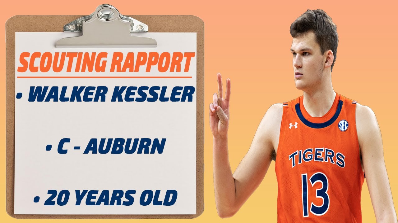 Walker Kessler Scouting Report C 7'1" 245 (Auburn, 20 years old