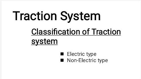 Traction System Introduction and Classification