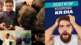 Dost ki Girlfriend ko Exposed kr dia 😲 |watch full vlog | Fine brothers entertainment