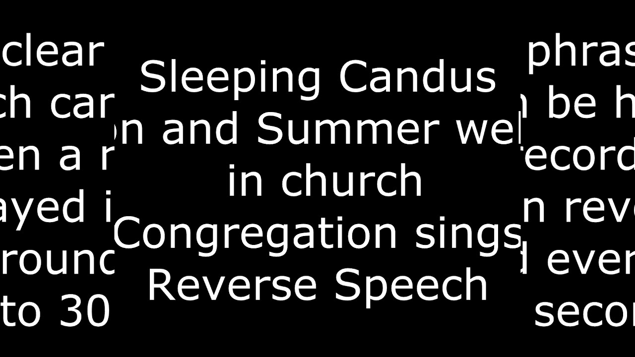 Sleeping Candus Don & Summer Wells at Church - congregation sings - Reverse Speech or message mirror