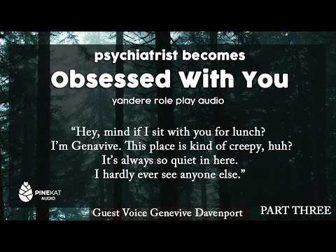 [ff4a][part three] Psychiatrist becomes obsessed with you [yandere]