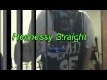 Hennesy straight project x