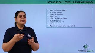 Class 11th – International Trade – Advantages and Disadvantages | Business studies | Tutorials Point