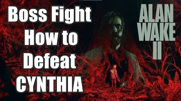 Alan Wake 2 Boss Fight - How to Defeat CYNTHIA