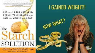 The Starch Solution and Gaining Weight and Why It Happened To Me
