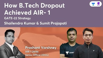 How B.Tech Dropout Achieved AIR- 1 | By Shailendra Kumar Sumit Prajapati | GATE 2022