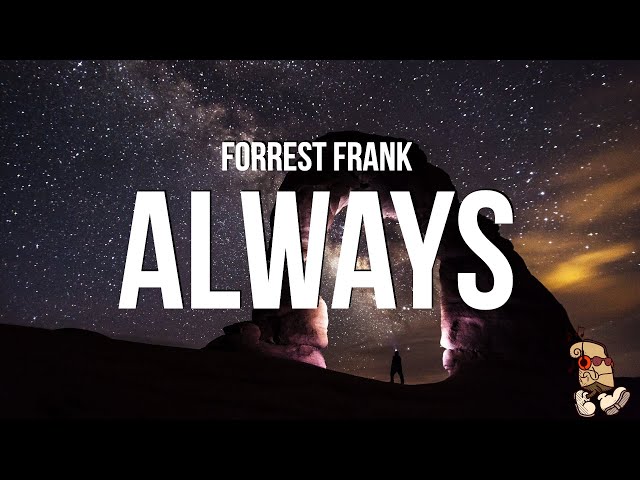 Forrest Frank - Always (Lyrics) class=