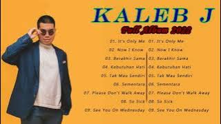 Kaleb J Full Album Terbaru 2022 - Lagu Terbaik Kaleb J