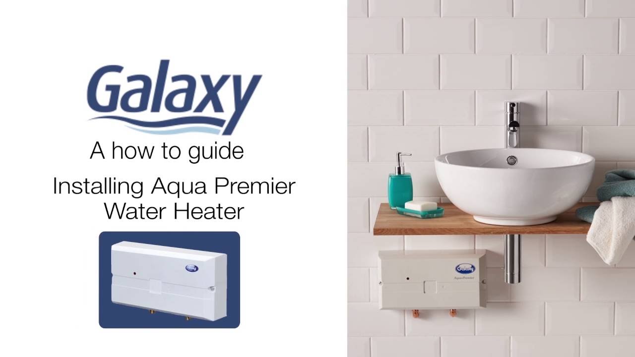 Galaxy Aqua Premier Water Heater YouTube
