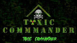 Toxic Commander - Toxic Commander (2022)
