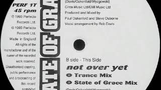 State of Grace - Not Over Yet (State Of Grace Mix)