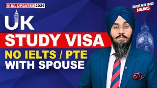 UK 🇬🇧 STUDY VISA NO IELTS / PTE WITH SPOUSE | STUDY VISA UPDATES 2026 | USA CANADA UK