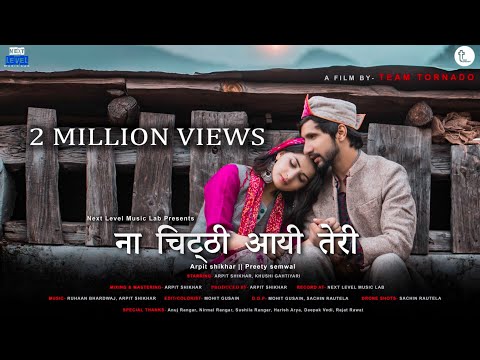 na-chitthi-aayi-teri-||-full-song-||-arpit-shikhar-ft.-preety-semwal-||-next-level-music-lab