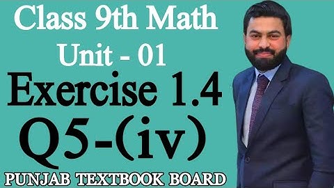 Class 9th Math Unit 1 E.X 1.4 Question 5 (iv) -Verify the given Question- PTBB