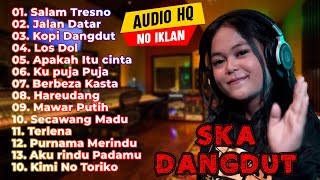 Kalia Siska Ft Ska 86  - SALAM TRESNO - TERBARU FULL ALBUM TANPA IKLAN