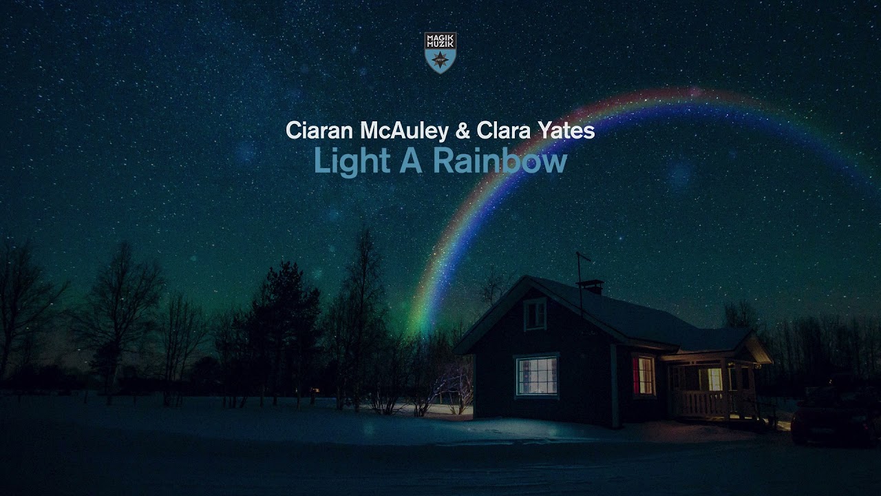 Ciaran McAuley  Clara Yates   Light A Rainbow