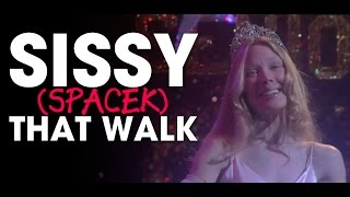 Sissy (Spacek) That Walk