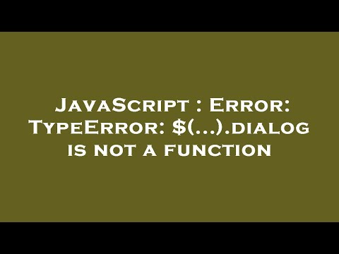 JavaScript : Error: TypeError: $(...).dialog is not a function