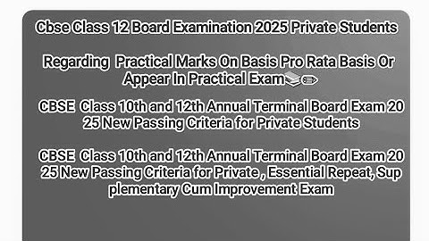 CBSE class 12 board examination 2025 private students regarding  practical marks computed pro rata