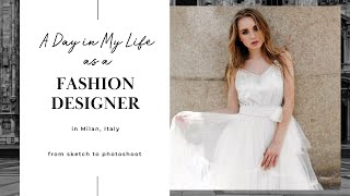 A day in my life as a fashion designer in Milan, Italy: from sketch to photoshoot in 24 hours