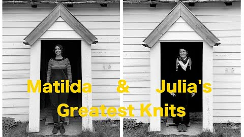 Matilda & Julia's Greatest Knits: Episode 4