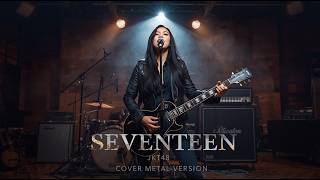 Download Lagu SEVENTEEN  - JKT48 │ COVER ROCK METAL │AI SONG FORGE MP3