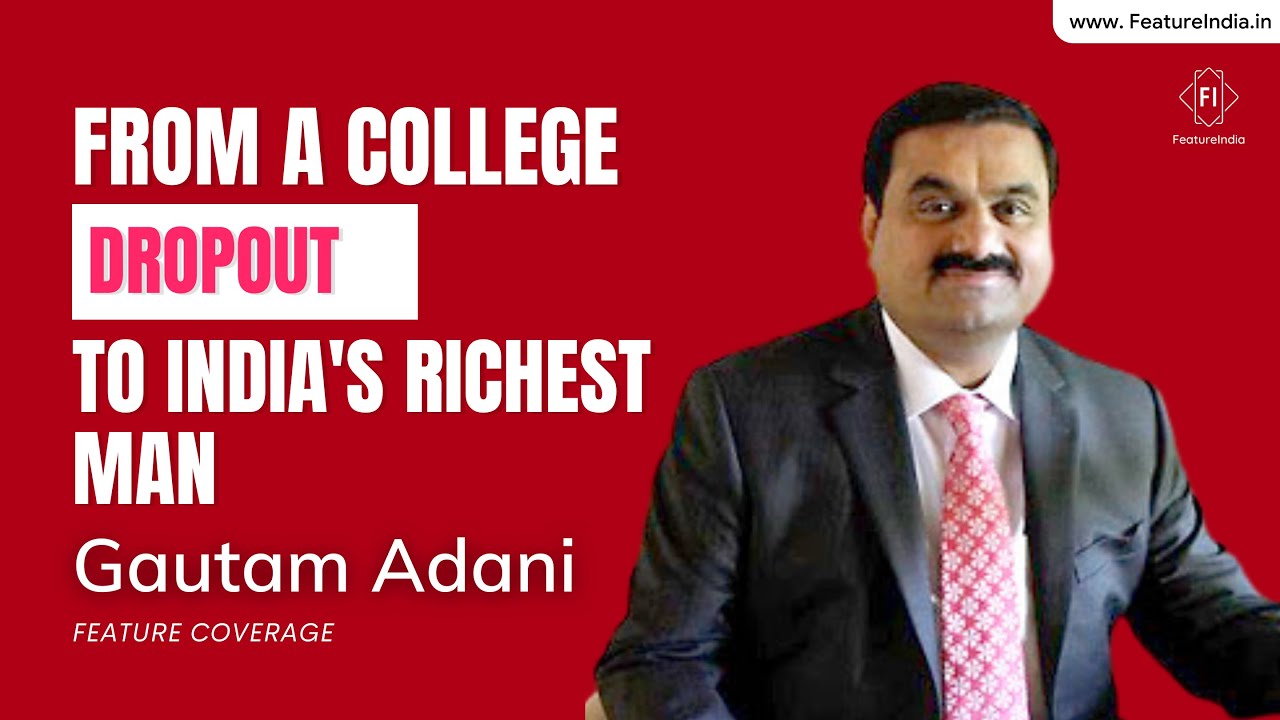 From college dropout to Asia’s richest person | Success Story of Gautam Adani 