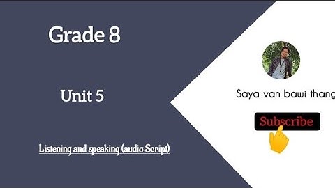 Grade 8, Unit 5 Listening and speaking (Audio Script)
