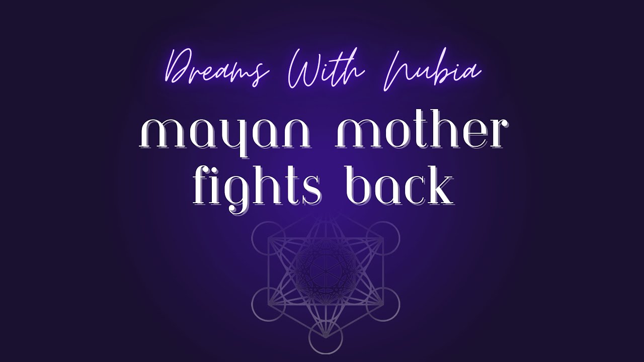 Mayan Mother Fights back EP. 11