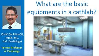 What are the basic equipments in a cathlab?