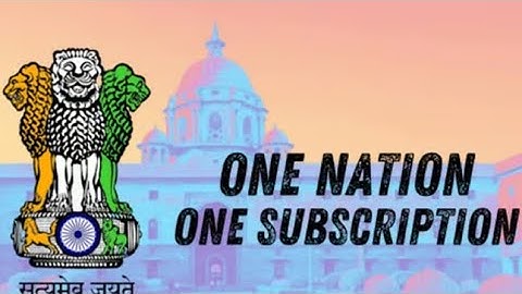 One Nation One Subscription (ONOS)