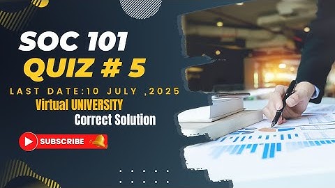 Soc101l Quiz #5 l Virtual University l By The Learning Vault l last date 10 July, 2025 l soc101quiz5