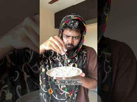 Every Indian mom before Diwali