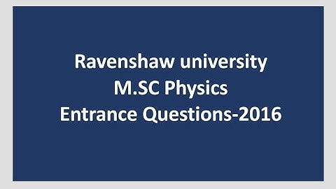Ravenshaw University M.Sc Physics Entrance Questions-2016