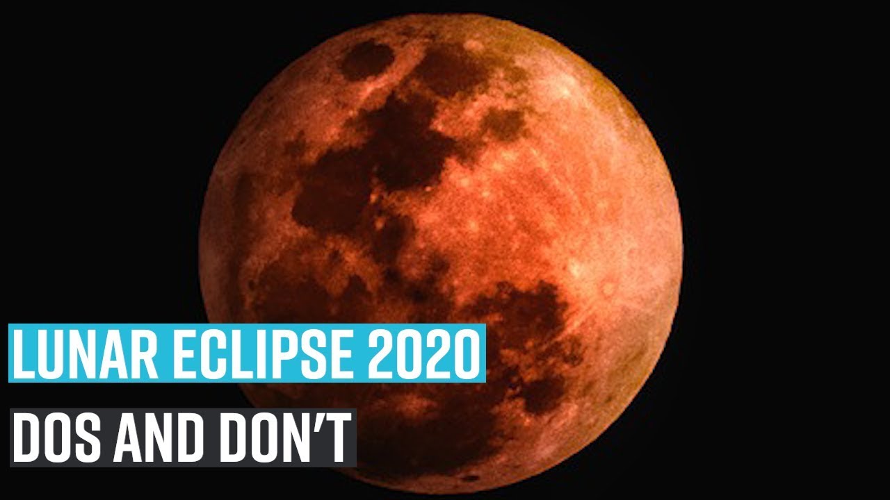 Lunar eclipse 2020 Dos and don't