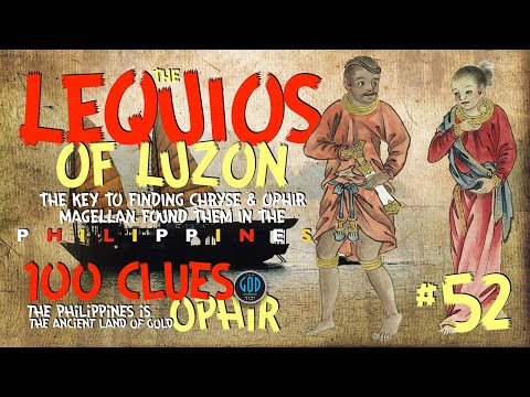The Lequios of Luzon: Key to Finding Ophir and Chryse. Clue #52