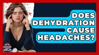 Does Dehydration Cause Headaches? - Headache and Migraine Help