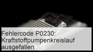 Fehlercode P0230: Primärkreislauf der Kraftstoffpumpe - Ausfall des Kreislaufs - Auto Fiches 24