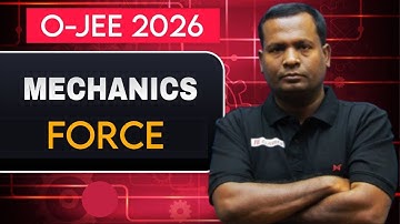 O-JEE 2026 MECHANICS II BASIC CONCEPT ABOUT FORCE