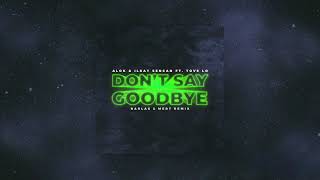 ALOK & Ilkay Sencan feat. Tove Lo - Don't Say Goodbye (Barlas & Mert Remix)