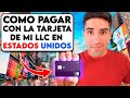 Como pagar con la tarjeta de tu LLC en Estados Unidos