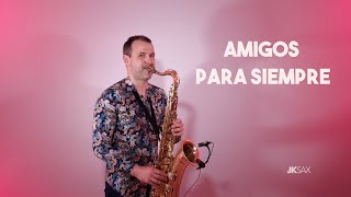 Amigos para Siempre - Saxophone Cover by JK Sax