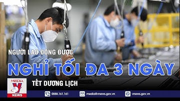 Người lao động được nghỉ tối đa 3 ngày Tết Dương lịch - VNEWS