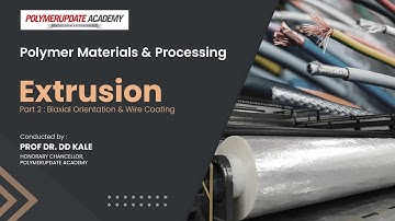 Preview Lecture on Biaxial Orientation and Wire Coating by Prof Dr DD Kale