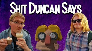 Shit Duncan Says