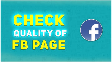 How to Check Facebook Page Quality | F HOQUE |