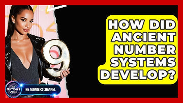 How Did Ancient Number Systems Develop? - The Numbers Channel