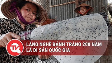 Cần Thơ: Làng nghề bánh tráng 200 năm là di sản quốc gia | Truyền hình Quốc Hội Việt Nam