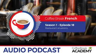 Restaurant complaints in French | Coffee Break French Podcast S1E18